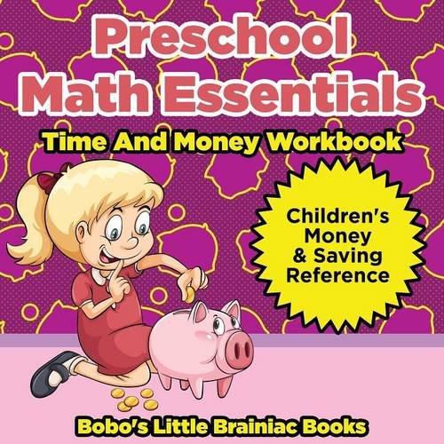 Preschool Math Essentials - Time And Money Workbook : Children's Money & Saving Reference