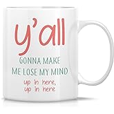 Retreez Funny Mug - You All Y'all Gonna Make Me Lose My Mind 11 Oz Ceramic Coffee Mugs - Funny, Sarcasm, Sarcastic, Motivational, Inspirational birthday gift for friends, coworkers, siblings, dad, mom