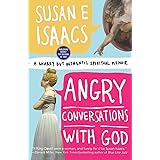 Angry Conversations with God: A Snarky but Authentic Spiritual Memoir