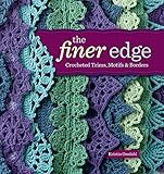 The Finer Edge: Crocheted Trims, Motifs & Borders by Kristin Omdahl