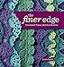 The Finer Edge: Crocheted Trims, Motifs & Borders by Kristin Omdahl