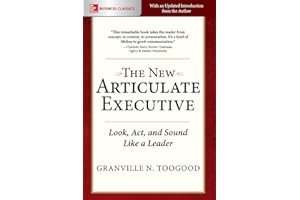 The New Articulate Executive: Look, Act and Sound Like a Leader