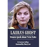 Laura's Ghost: Women Speak About Twin Peaks