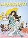 Aphrodite: Goddess of Love (Olympians)