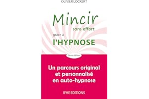 Mincir sans effort grâce à l'hypnose - Un parcours original et personnalisé en auto-hypnose