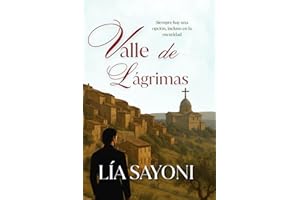 VALLE DE LÁGRIMAS: Novela de ficción ambientada en la Toscana del siglo XIX. Narrativa emocional con inspiración histórica. Drama (Spanish Edition)