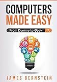 Computers Made Easy: From Dummy To Geek