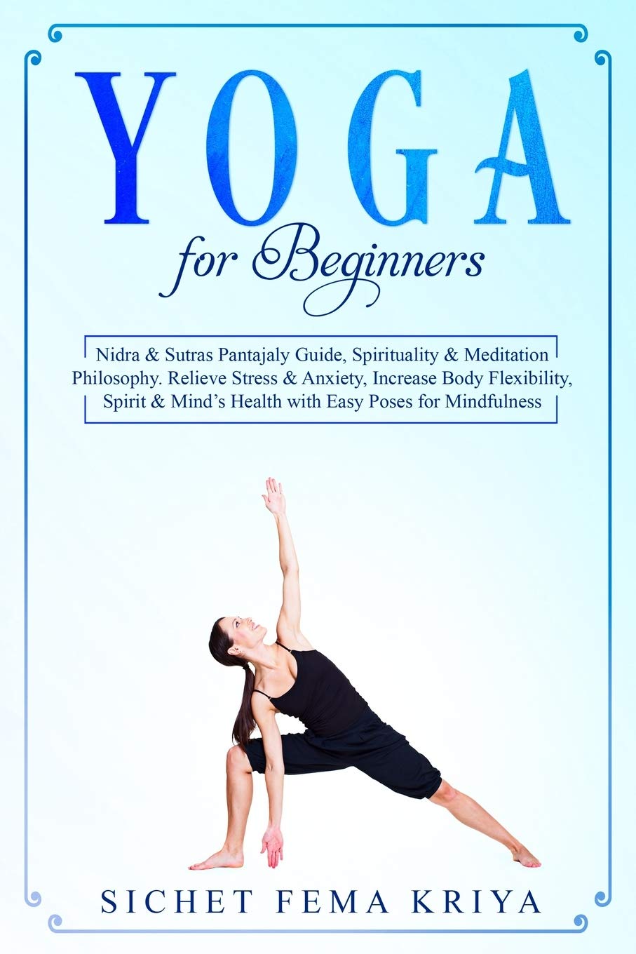 Yoga for Beginners: Yoga for Beginners: Nidra & Sutras Pantajaly Yoga for Beginners: Yoga for Beginners: Nidra & Sutras Pantajaly