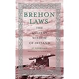 Brehon Laws: The Ancient Wisdom of Ireland