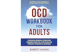 OCD Workbook For Adults: Overcome Obsessive Compulsive Disorder Using CBT & DBT Skills for Intrusive Thoughts & Behaviors | Mindfulness, Emotion ... for Men & Women (Mental Health Therapy)