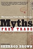 Myths of Free Trade: Why American Trade Policy Has