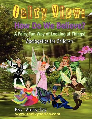 Fairy View: How Do We Believe? by Vicky Ivy