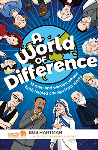 [Ebook] A World of Difference: 12 men and women whose faith helped change their world<br />PDF