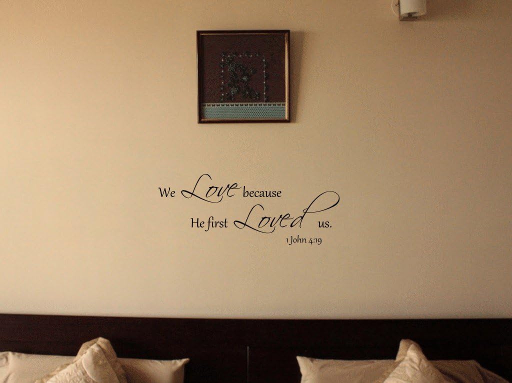 We Love Because He First Loved Us Vinyl Wall Decal
