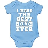 I Have The Best Dad Ever - Funny Baby Essentials Bodysuit Romper - Newborn Baby Girl Clothes