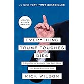 Everything Trump Touches Dies: A Republican Strategist Gets Real About the Worst President Ever