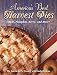 America's Best Harvest Pies: Apple, Pumpkin, Berry, and More! by Linda Hoskins