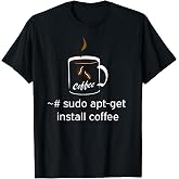 sudo apt get Install Coffee Linux sysadmin Programmer T-Shirt