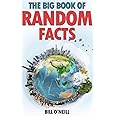 The Big Book of Random Facts: 1000 Interesting Facts And Trivia (Interesting Trivia and Funny Facts)