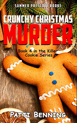 Crunchy Christmas Murder: Killer Cookie Cozy Mysteries, Book 4