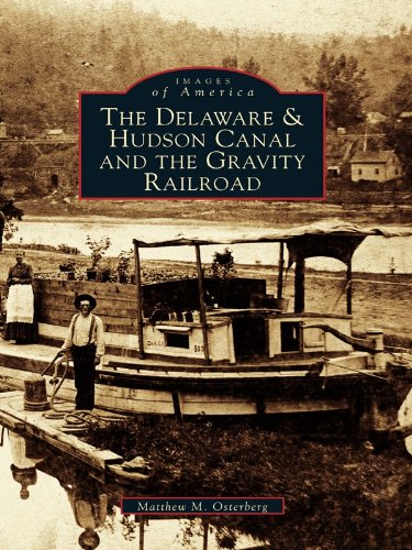 The Delaware and Hudson Canal and the Gravity Railroad (Images of America)