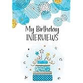 My Birthday Interviews: Birthday Interview Book for Boys from Age One to Eighteen – Baby Keepsake Book and Meaningful Baby Shower Gift – 7 x 10 Color Interior