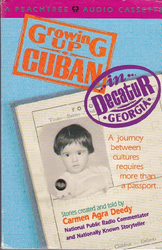 Growing Up Cuban in Decatur, Georgia by Carmen Agra Deedy