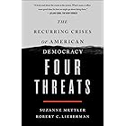 Four Threats: The Recurring Crises of American Democracy