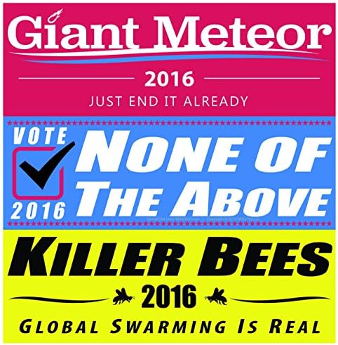 Set of 3 Joke Anti Election Bumper Stickers. to Share How Ludicrous the Election Is. Prefer a Giant Meteor to Trump &amp; Hillary? Affix to Car or Laptop to Prevent These Idiots From Being Elected