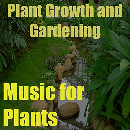 Music for Plants, Vol. 15 (Plant Growth and Gardening) by