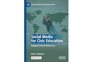 Social Media for Civic Education: Engaging Youth for Democracy (Palgrave Studies in Educational Media)