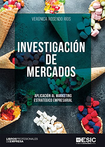 Investigación de mercados. Aplicación al marketing estratégico empresarial (Libros profesionales)