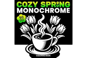 Cozy Spring Monochrome Coloring Book: A One Color Coloring Book for Adults with 50 Relaxing Spring Scenes and Cozy Moments to