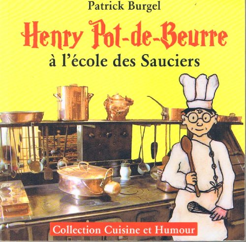 Henry Pot-de-Beurre à l'école des sauciers