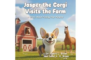 Jasper the Corgi Visits the Farm: A Story About Finding Your Purpose