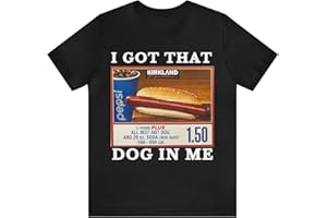 I Got That Dog in Me Shirt Funny Costcos Hot Dog Tee Merch for Men Women Multico T-Shirt