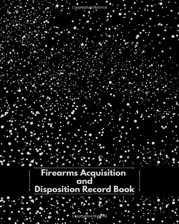 Firearms Acquisition and Disposition Record Book Firearms Inventory
