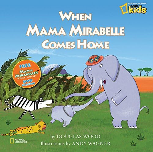 When Mama Mirabelle Comes Home (National Geographic Little Kids) Hardcover – October 9, 2007