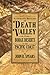 Illustrated Sketches of Death Valley: and Other Borax Deserts of the Pacific Coast by John R. Spears