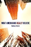 What Americans Really Believe