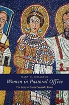Women in Pastoral Office: The Story of Santa Prassede; Rome