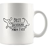 Best Dachshund Mom Ever Dachshund Gifts Dog Lover Gifts For Women Pet Lover Girlfriend Mothers Day Ceramic Mug 11 oz White