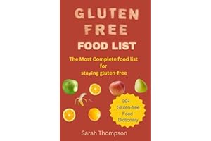 GLUTEN FREE FOOD LIST: The most Complete food list for staying gluten free with 99+ gluten free food dictionary