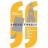 Speak Freely: Why Universities Must Defend Free Speech (New Forum Books, 63)