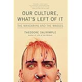 Our Culture, What's Left of It: The Mandarins and the Masses
