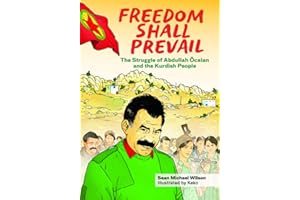 Freedom Shall Prevail: The Struggle of Abdullah Öcalan and the Kurdish People