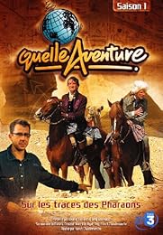 Quelle Aventure ! - Saison 1 - 1 - Sur Les Traces Des Pharaons