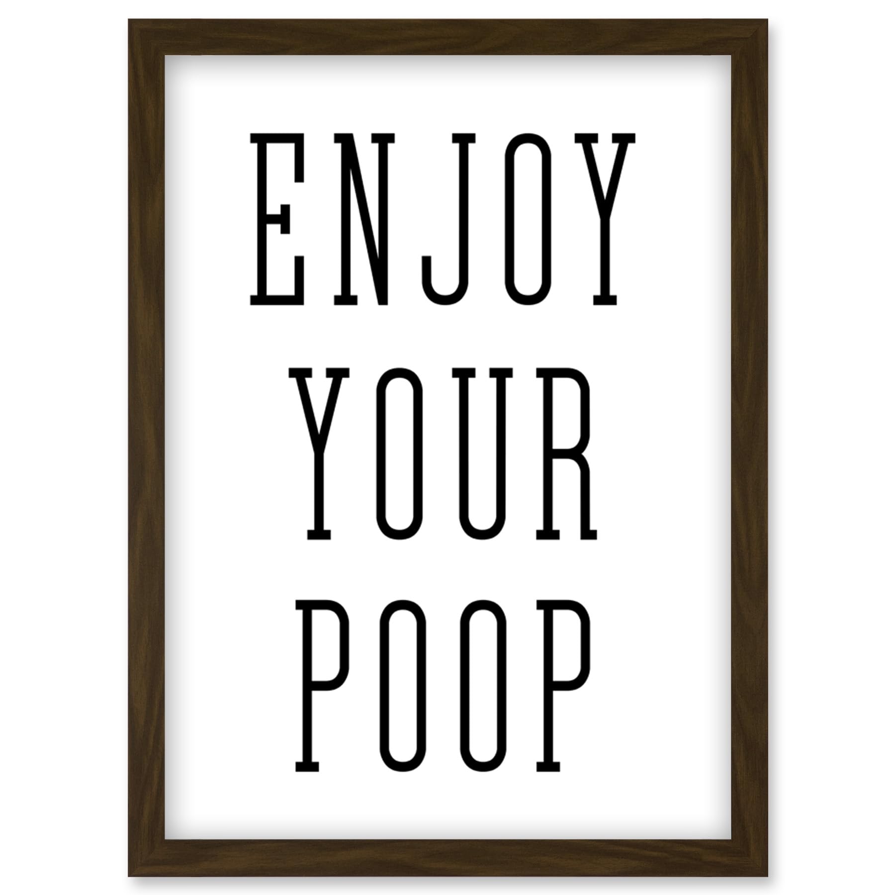 Enjoy Your Poop Funny Toilet Bathroom Sign Bathroom Decor Wall Art Artwork Framed Wall Art Print A4