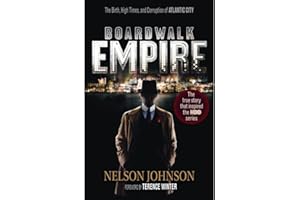 Boardwalk Empire: The Birth, High Times, and Corruption of Atlantic City