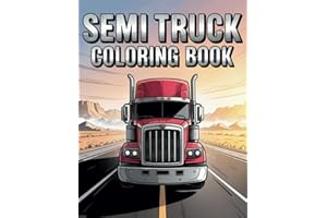 Semi Truck Coloring Book: 50 Classic and Vintage Semi-Truck Illustrations Featuring Iconic American Big Rigs, Famous Haulers, and Heavy-Duty Trucks for Adults, Teens and Truck Enthusiasts